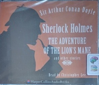 Sherlock Holmes - The Adventure of the Lion's Mane and other stories written by Arthur Conan Doyle performed by Christopher Lee on Audio CD (Unabridged)